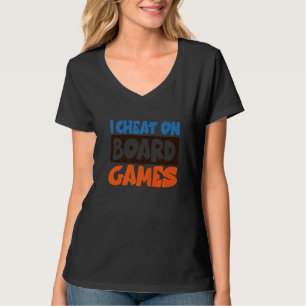 Ik Cheat on board Games T-shirt