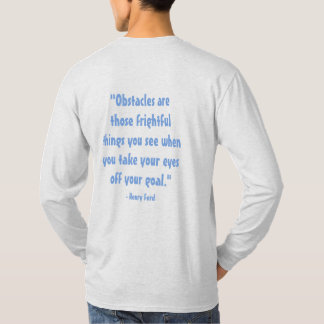 Ik citeer: "Obstakels zijn die vreselijke dingen d T-shirt
