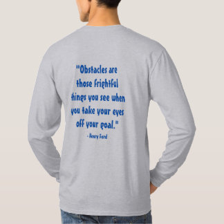 Ik citeer: "Obstakels zijn die vreselijke dingen d T-shirt
