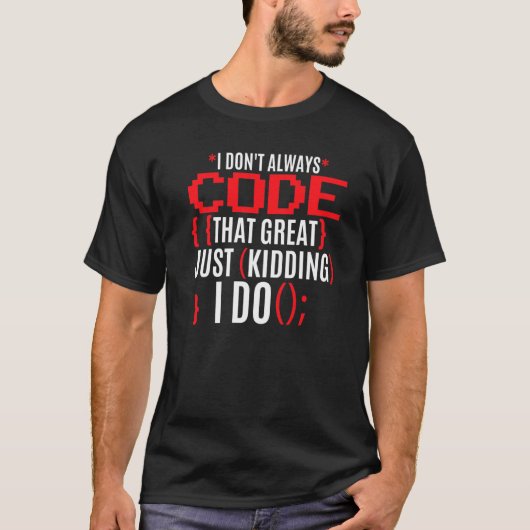 Ik codeer niet altijd zo'n grote programmeur. t-shirt (Voorkant)
