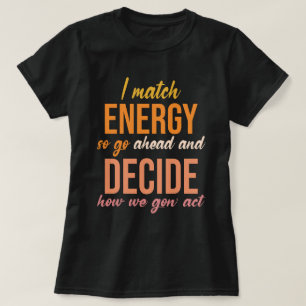 Ik combineer energie dus ga je gang grappig t-shirt