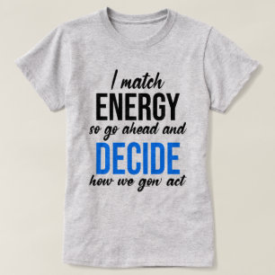Ik combineer energie dus ga je gang grappig t-shirt