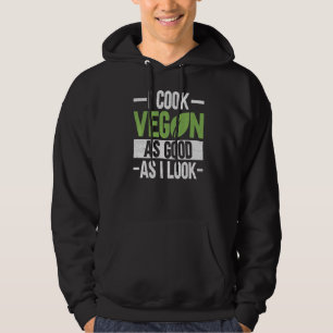 Ik cook Vegan net zo goed als Veganism Chef Vega Hoodie