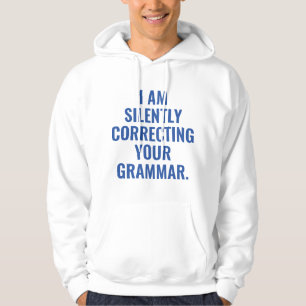 Ik corrigeer je Grammar stilletjes Hoodie