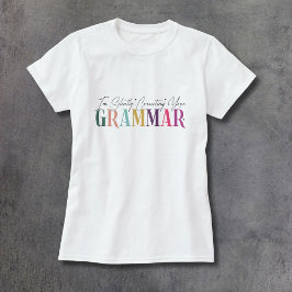 Ik corrigeer je Grammar stilletjes T-shirt