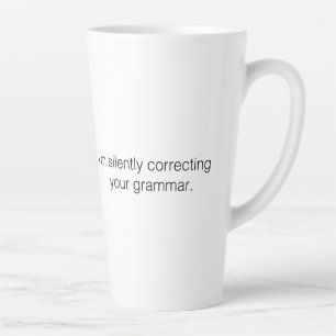 Ik corrigeer je grammatica grappig. latte mok