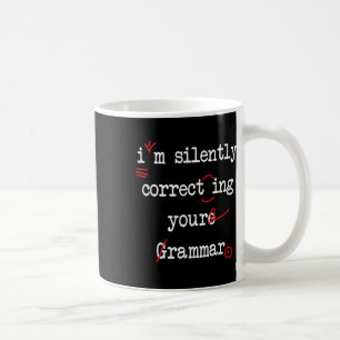 Ik Corrigeer Stilzwijgend Je Grammatica Middelbare Koffiemok