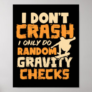 Ik Crash Niet Ik Doe Alleen Willekeurige Zwaartekr Poster