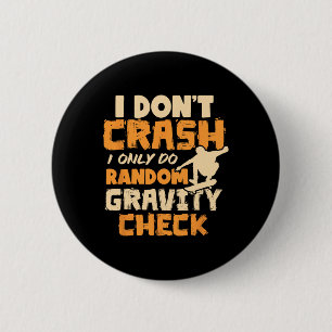 Ik Crash Niet Ik Doe Willekeurige Zwaartekracht Co Ronde Button 5,7 Cm