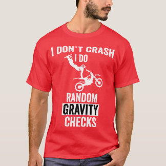 Ik crash niet Ik doe willekeurige zwaartekracht co T-shirt