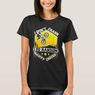 Ik crash niet Ik doe willekeurige zwaartekracht co T-shirt