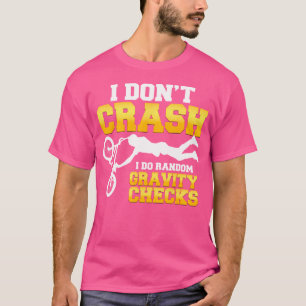 Ik crash niet Ik doe willekeurige zwaartekracht co T-shirt