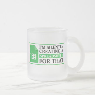 Ik Creëer daar in stilte een spreadsheet voor - fu Matglas Koffiemok