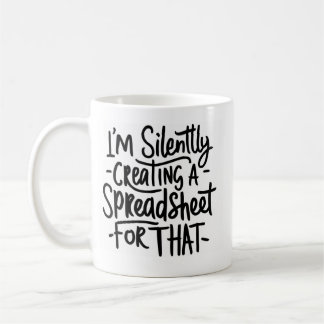 Ik Creëer daar stilletjes een spreadsheet voor Koffiemok