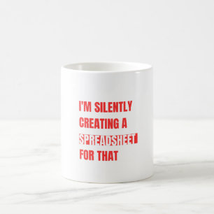 Ik Creëer daar stilletjes een spreadsheet voor Koffiemok