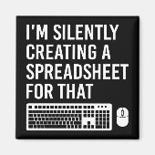 Ik Creëer stilletjes een spreadsheet grappig Magneet (Voorkant)