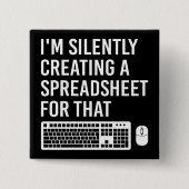 Ik Creëer stilletjes een spreadsheet grappig Vierkante Button 5,1 Cm (Voorkant)