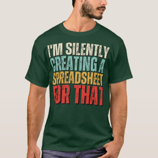 Ik Creëer stilletjes een spreadsheet voor dat grap T-shirt