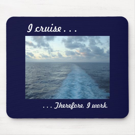 Ik cruise, dus Blue Muismat (Voorkant)