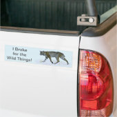 Ik daag uit voor de wilde dingen. Bobcat Bumpersticker (Op Truck)