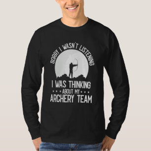 Ik dacht aan mijn boogschuttersteam   Bowman Arch T-shirt
