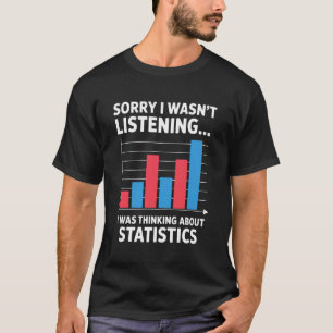 Ik dacht aan statistieken Funny data-analist T-shirt
