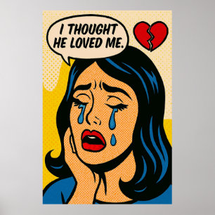 Ik dacht dat hij van me hield - Pop Art Heartbreak Poster