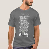 Ik dacht dat ik een politicoloog was t-shirt (Voorkant)