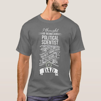 Ik dacht dat ik een politicoloog was t-shirt