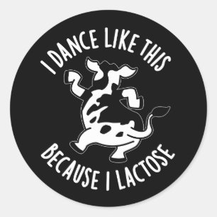 Ik dans zo omdat ik lactose donker pun ronde sticker