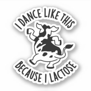 Ik dans zo omdat ik lactose groovy Koe woordspelin Sticker