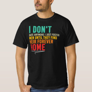Ik date geen mannen die ik opvang Grappige quote T-shirt