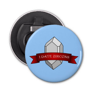 Ik date Zircons Banner Button Flesopener