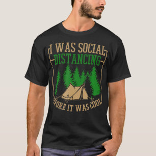 Ik deed aan sociale afstand voordat het hip werd - t-shirt
