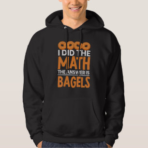 Ik deed de Wiskunde bagel is het antwoord voor bro Hoodie