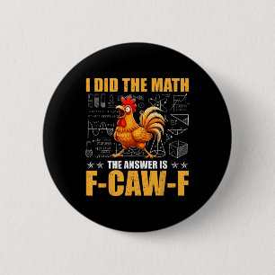 Ik deed de wiskunde Het antwoord is F-caw-f Grappi Ronde Button 5,7 Cm