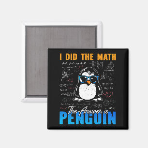 Ik deed de Wiskunde Het antwoord is Penguin Funny Magneet