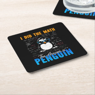 Ik deed de Wiskunde Het antwoord is Penguin Funny  Vierkante Kartonnen Onderzetter