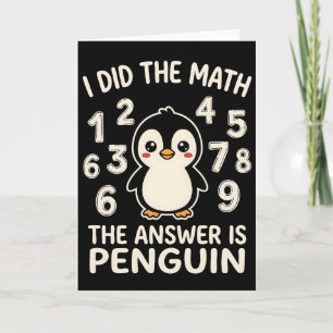Ik deed de wiskunde Het antwoord is Pinguïn Grappi Kaart