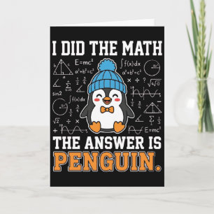 Ik deed de wiskunde Het antwoord is Pinguïn Grappi Kaart