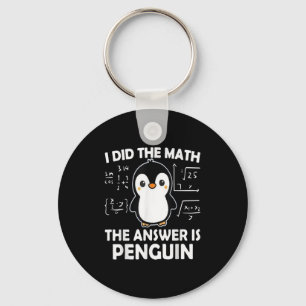 Ik deed de Wiskunde Het antwoord is pinguïn Sleutelhanger