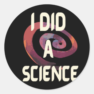 Ik deed een wetenschap ronde sticker