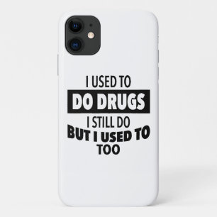Ik deed vroeger nog drugs, maar vroeger ook iPhone 11 hoesje