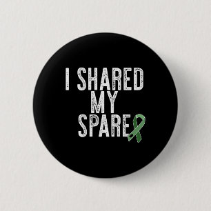 Ik Deelde Mijn Reserve Nier Orgaan Donor Transplan Ronde Button 5,7 Cm