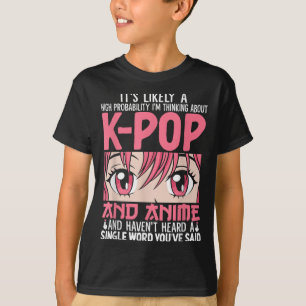 Ik denk aan Kpop Funny Anime Otaku Kpop Music T-shirt