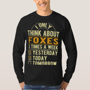 Ik denk alleen aan Foxes Fox Humor Vixen Dier. T-shirt