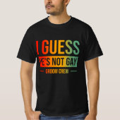 Ik denk dat hij geen homoseksuele bruidegom is t-shirt (Voorkant)