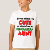 Ik denk dat ik een Hongaarse tante ben T-shirt (Voorkant)
