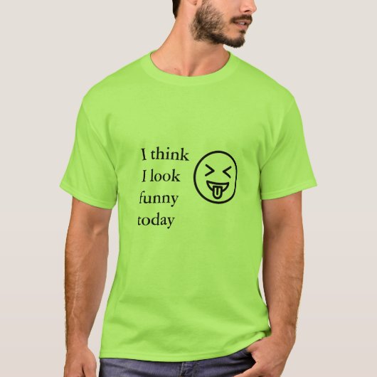 Ik denk dat ik er vandaag grappig uitzie mannen gr t-shirt (Voorkant)