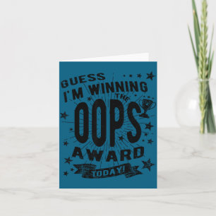 Ik denk dat ik vandaag de Oeps-prijs win Grappige Kaart